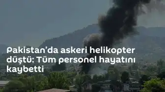 Pakistan'da askeri helikopter kazası: 11 kişi hayatını kaybetti