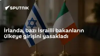 İrlanda'dan Bazı İsrailli Bakanlara Ülkeye Giriş Yasağı
