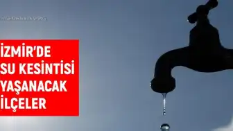 İzmir'de Su Kesintisi: İZSU 22 Haziran Tarihli Kesinti Programını Duyurdu