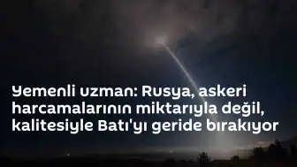 Uzman Değerlendirmesi: Rusya'nın Askeri Harcamaları Kalite Odaklı