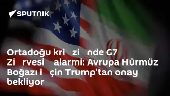 G7 Zirvesi'nde Hürmüz Boğazı Gündemi: Avrupa'dan Trump'a Destek Çağrısı
