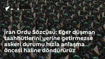 İran Ordu Sözcüsü Ekreminiya'dan ABD'ye Tehdit: Anlaşma Öncesi Duruma Döneriz