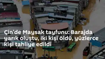 Çin'de Maysak Tayfunu Felaketi: Can Kaybı ve Büyük Tahliye Operasyonu