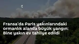 Fransa'da Fontainebleau Ormanı'nda Şiddetli Yangın: Bin Yakın Ev Tahliye Edildi