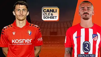 Atletico Madrid, Osasuna Deplasmanında Sahaya Çıkıyor