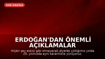 Cumhurbaşkanı Erdoğan'dan Önemli Açıklamalar: 'Artık Hiçbir Şey Eskisi Gibi Olmayacak'