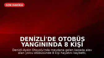 Denizli'de Otobüs Yangınında 8 Kişi Hayatını Kaybetti