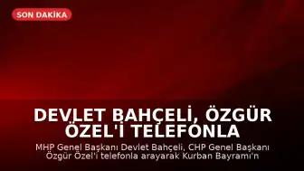 Devlet Bahçeli, Özgür Özel'i telefonla arayarak bayramını tebrik etti