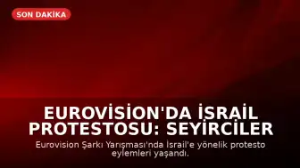 Eurovision'da İsrail Protestosu: Seyirciler Salondan Çıkarıldı