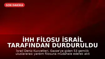 İHH Filosu İsrail Tarafından Durduruldu