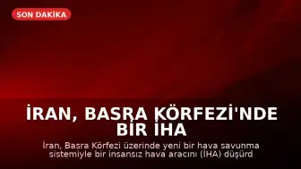 İran, Basra Körfezi'nde Bir İHA Düşürdüğünü Açıkladı