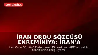 İran Ordu Sözcüsü Ekreminiya: İran'a saldırı olursa yeni cepheler açılacak