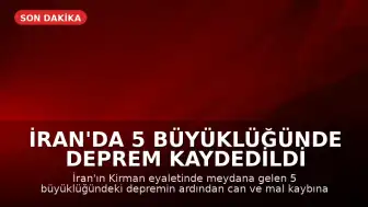 İran'da 5 büyüklüğünde deprem kaydedildi