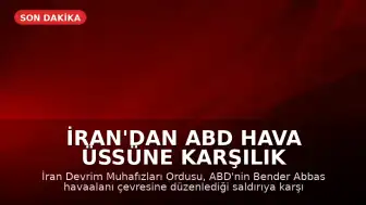 İran'dan ABD Hava Üssüne Karşılık Saldırı Açıklaması