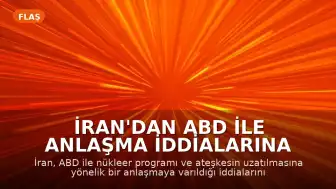 İran'dan ABD ile Anlaşma İddialarına Yalanlama: "Metin Tamamlanmadı"