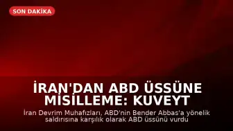 İran'dan ABD Üssüne Misilleme: Kuveyt Vuruldu
