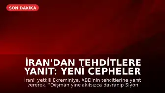 İran'dan Tehditlere Yanıt: Yeni Cepheler Açılabilir