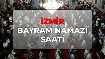İzmir'de Bayram Namazı Saati 2026: Diyanet Açıklaması