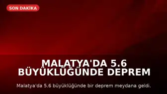 Malatya'da 5.6 Büyüklüğünde Deprem Meydana Geldi