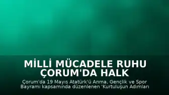 Milli Mücadele Ruhu Çorum'da Halk Oyunlarıyla Canlandı