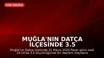 Muğla'nın Datça ilçesinde 3.5 büyüklüğünde deprem kaydedildi