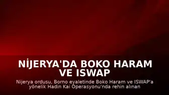 Nijerya'da Boko Haram ve ISWAP Operasyonunda 92 Sivil Kurtarıldı