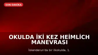 Okulda İki Kez Heimlich Manevrası Uygulandı: Öğrenci Kurtarıldı