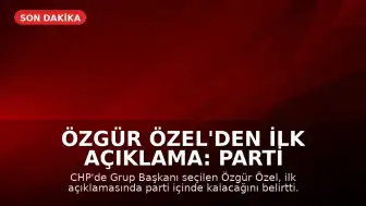 Özgür Özel'den İlk Açıklama: Parti İçinde Kalacağız
