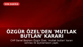 Özgür Özel'den 'Mutlak Butlan' Kararı Sonrası İlk Açıklama: Mücadele Vadediyorum