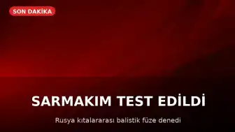 Rusya'dan 'Sarmat' Füzesi Testi: 'Dünyanın En Güçlü Füze Sistemi' Olarak Tanımlandı