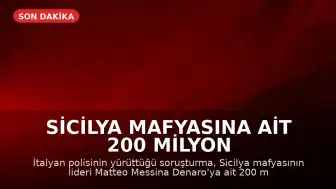 Sicilya Mafyasına Ait 200 Milyon Euro Değerindeki Servete El Konuldu