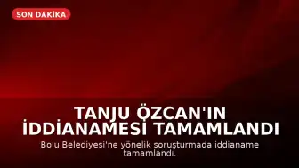 T.Ö. Hakkında Rüşvet ve İrtikap Soruşturmasında İddianame Tamamlandı