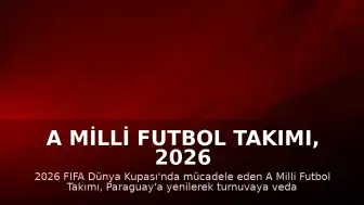 A Milli Futbol Takımı, 2026 Dünya Kupası'na Veda Etti