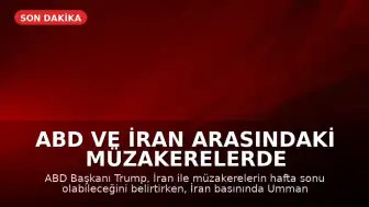 ABD ve İran Arasındaki Müzakerelerde Yeni Gelişmeler ve Askeri Müdahale İddiaları