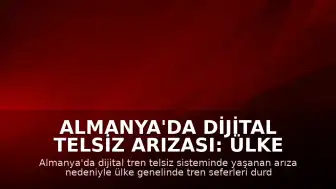 Almanya'da Dijital Telsiz Arızası: Ülke Genelinde Tren Seferleri Durduruldu