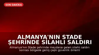 Almanya'nın Stade Şehrinde Silahlı Saldırı Gerçekleşti