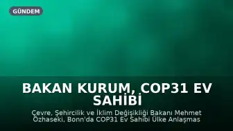 Bakan Kurum, COP31 Ev Sahibi Ülke Anlaşması'nı İmzaladı