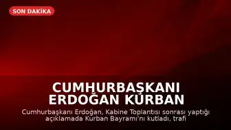Cumhurbaşkanı Erdoğan Kurban Bayramı Mesajı Verdi, Ulaşım Yatırımlarını Değerlendirdi