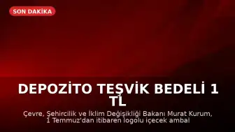 Depozito Teşvik Bedeli 1 TL Olacak: 1 Temmuz'dan İtibaren Uygulanacak