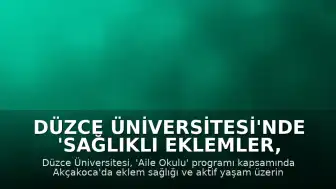 Düzce Üniversitesi'nde 'Sağlıklı Eklemler, Aktif Bir Yaşam' Semineri Düzenlendi