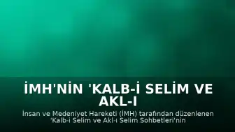 İMH'nin 'Kalb-i Selim ve Akl-ı Selim Sohbetleri' Dönem Sonu Programı Gerçekleştirildi