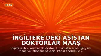 İngiltere'deki Asistan Doktorlar Maaş Anlaşmasını Kabul Ederek Grevleri Sonlandırdı