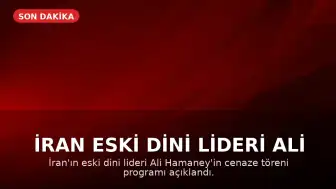 İran Eski Dini Lideri Ali Hamaney'in Cenaze Programı Belli Oldu