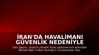 İran'da Havalimanı Güvenlik Nedeniyle Uçuşlara Kapatıldı