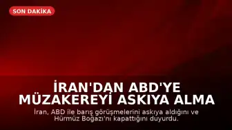 İran'dan ABD'ye Müzakereyi Askıya Alma Kararı, Hürmüz Boğazı Kapatıldı