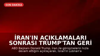 İran'ın Açıklamaları Sonrası Trump'tan Geri Adım: İsrail'in Lübnan'a Asker Göndermeyeceği Belirtildi