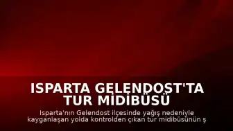 Isparta Gelendost'ta Tur Midibüsü Şarampole Devrildi: 5 Ölü, 25 Yaralı