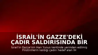 İsrail'in Gazze'deki Çadır Saldırısında Bir Filistinli Hayatını Kaybetti