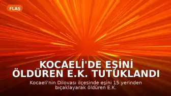 Kocaeli'de Eşini Öldüren E.K. Tutuklandı