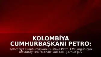 Kolombiya Cumhurbaşkanı Petro: "Bu, Kolombiya'nın batısında mafyanın silahlı yapılarına indirdiğimiz en ağır darbedir"